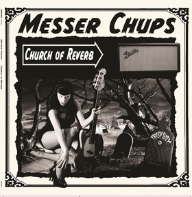 MESSER CHUPS - Church Of Reverb