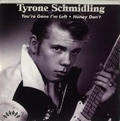 TYRONE SCHMIDLING - You're Gone I'm Left