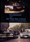 Troublewood oder der Reiz des Lebens