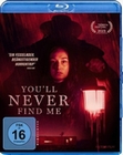 You`ll never find me