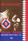 Blackfoot - Train Train/Southern Rock`s Best