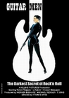 Guitar Men - The Darkest Secret of Rock`n Roll